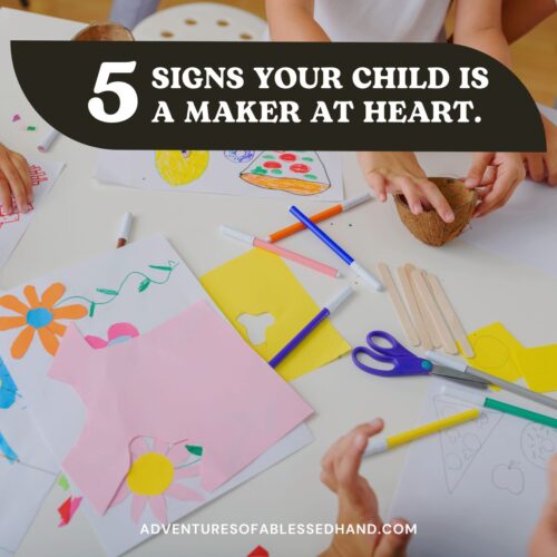 5 Signs Your Child Is A Maker At Heart.