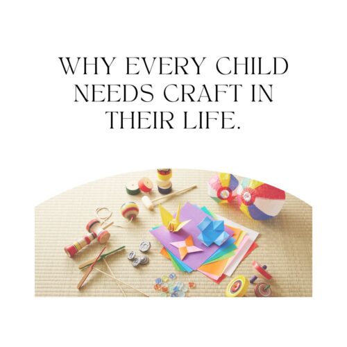 Why Every Child Needs Craft In Their Life
